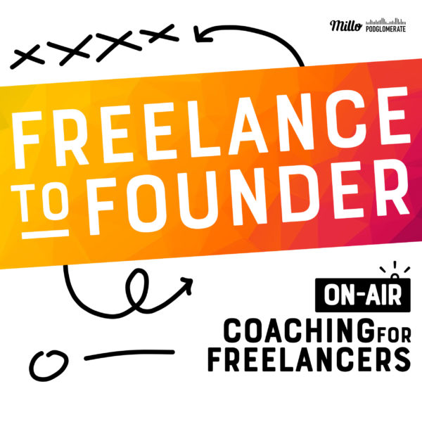 Freelance to Founder Podcast: Do you have the wrong target audience?